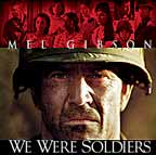 We Were Soldiers starring Mel Gibson